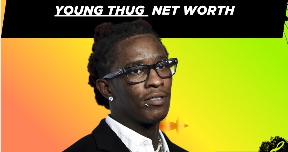 Young Thug Net Worth 2026: Bio, Career & Fortune