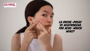 Are La Roche-Posay Products Better for Acne-Prone Skin Than Neutrogena?